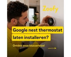 Installatie Google Nest Thermostat - Door Zoofy in samenwerking met bol.com - Installatie-afspraak gepland binnen 1 werkdag